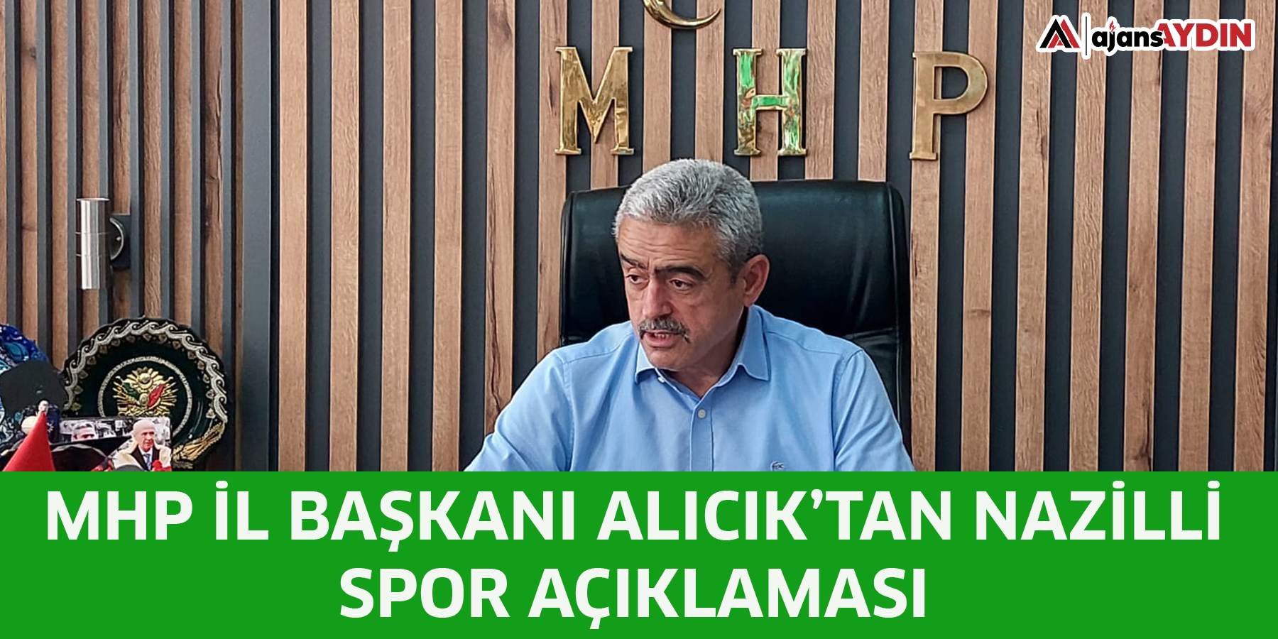 MHP İl Başkanı Alıcık’tan Nazilli Spor açıklaması