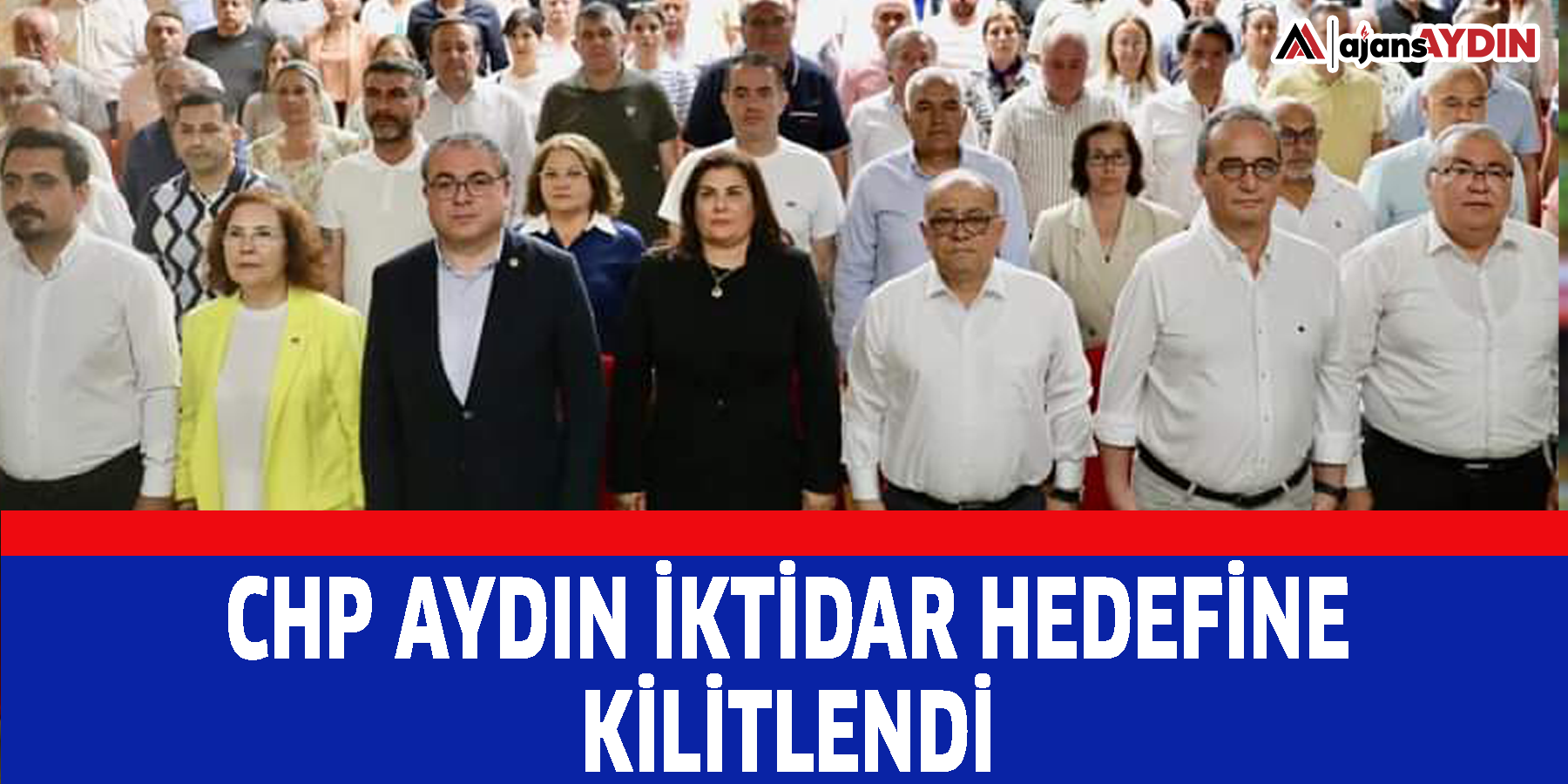 CHP Aydın iktidar hedefine kilitlendi