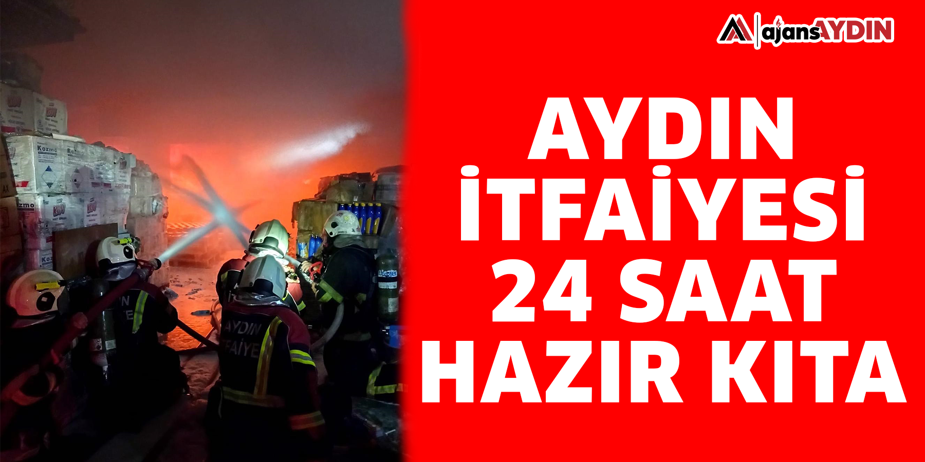 Aydın itfaiyesi 24 saat hazır kıta