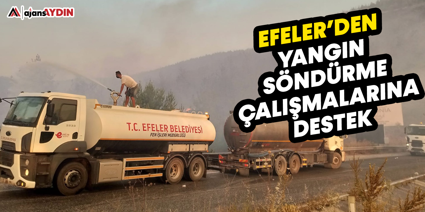 Efeler'den yangın söndürme çalışmalarına destek