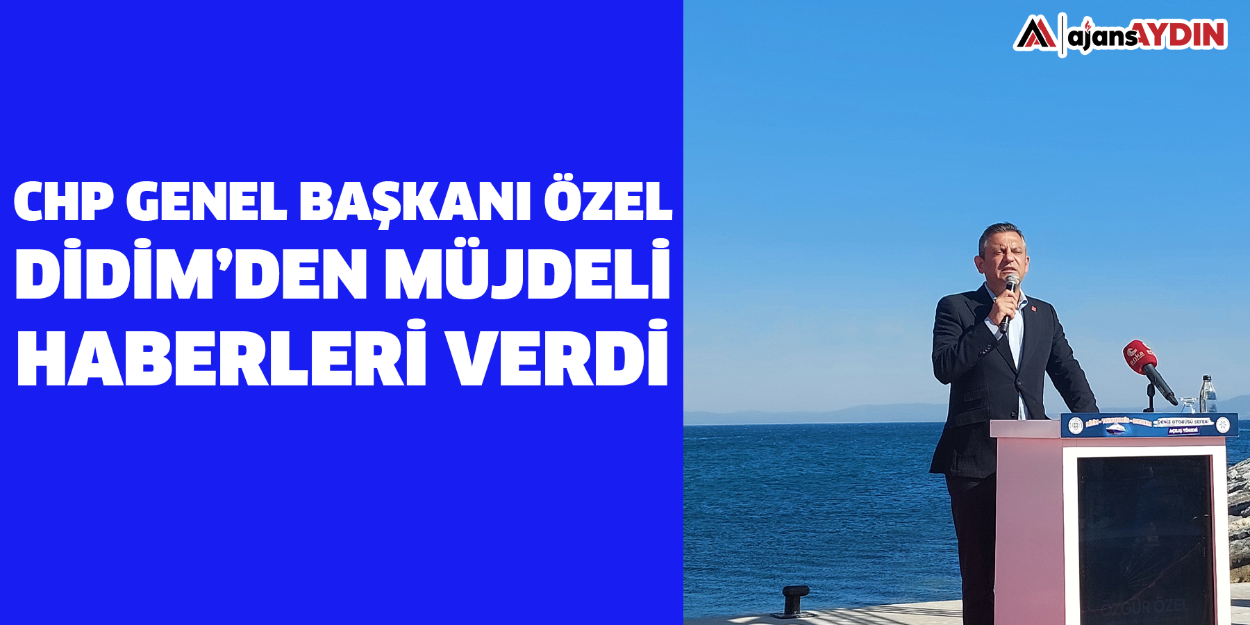 CHP Genel Başkanı Özel Didim’den müjdeli haberleri verdi