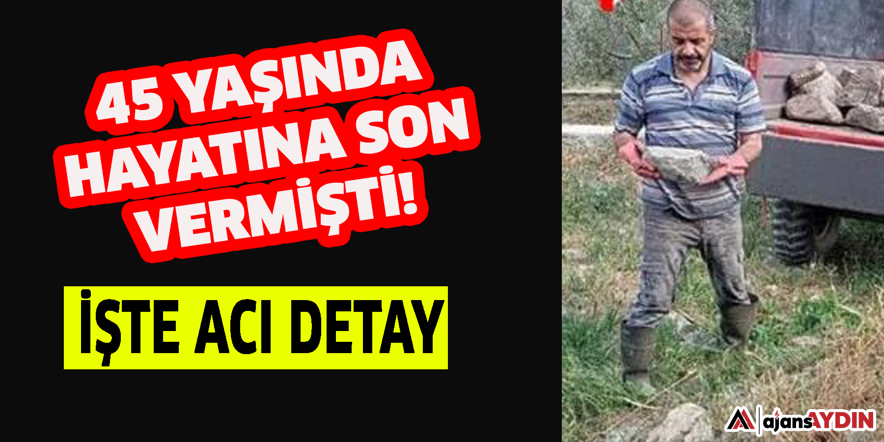 45 yaşında hayatına son vermişti! İşte acı detay…