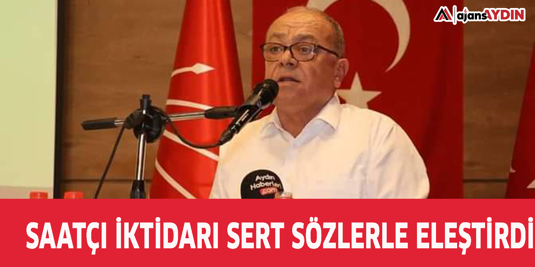 Saatçi iktidarı sert sözlerle eleştirdi