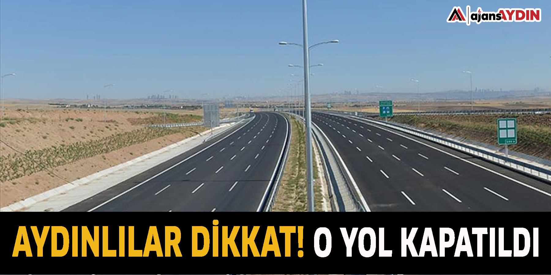 Aydınlılar Dikkat! O yol kapatıldı