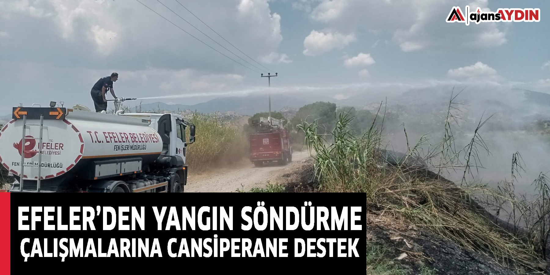 EFELER’DEN YANGIN SÖNDÜRME ÇALIŞMALARINA CANSİPERANE DESTEK