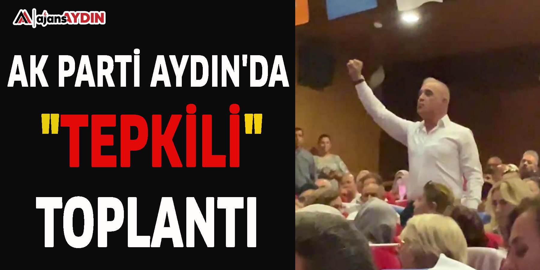 AK Parti Aydın'da "tepkili" toplantı