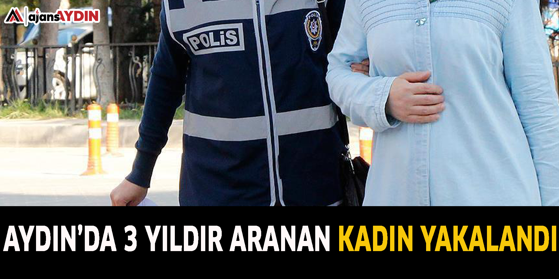 Aydın’da 3 yıldır aranan kadın yakalandı