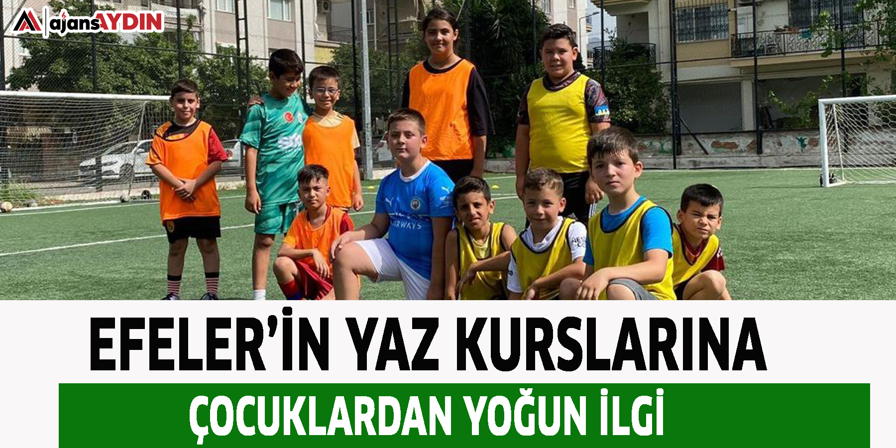 EFELER’İN YAZ KURSLARINA ÇOCUKLARDAN YOĞUN İLGİ