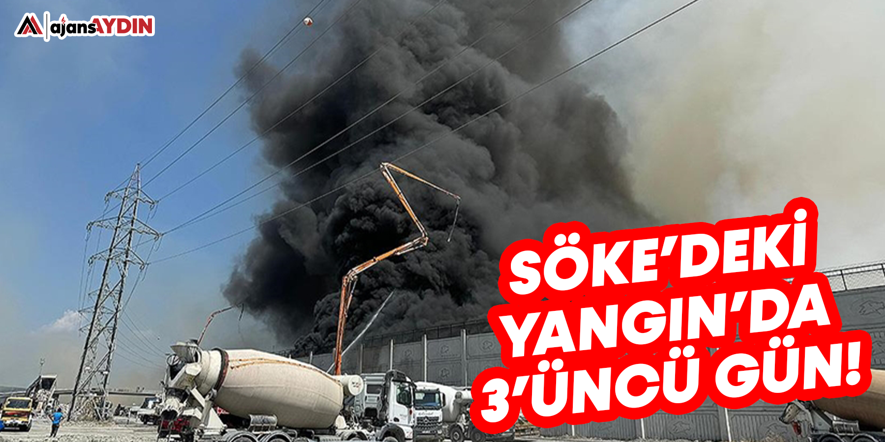 Söke'deki fabrika yangınında üçüncü gün