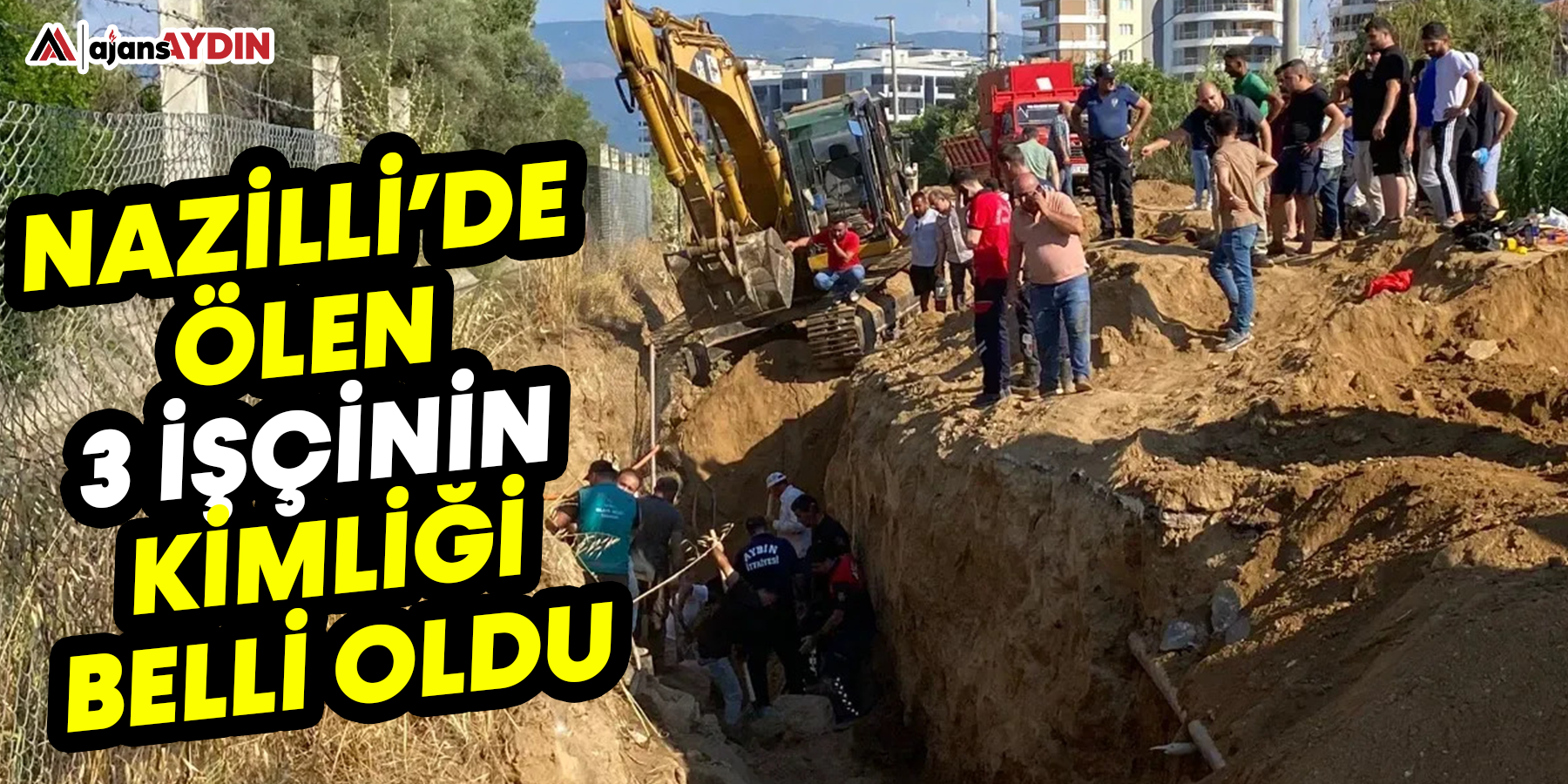 Nazilli'de ölen işçilerin kimlikleri belli oldu