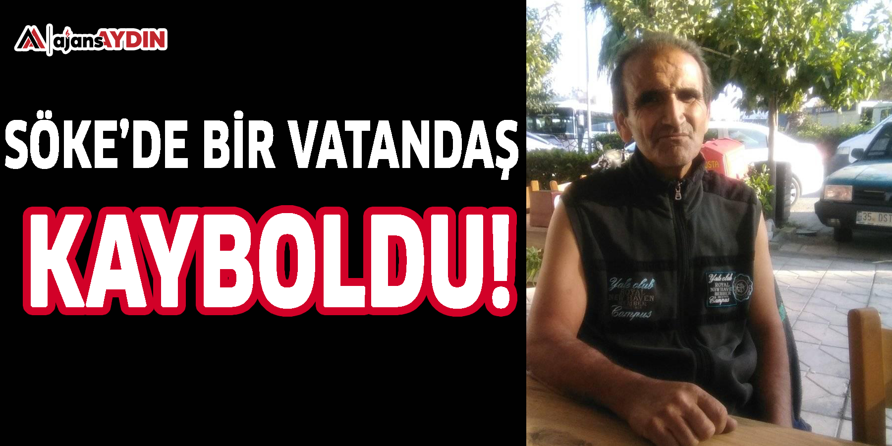 Söke’de bir vatandaş kayboldu!