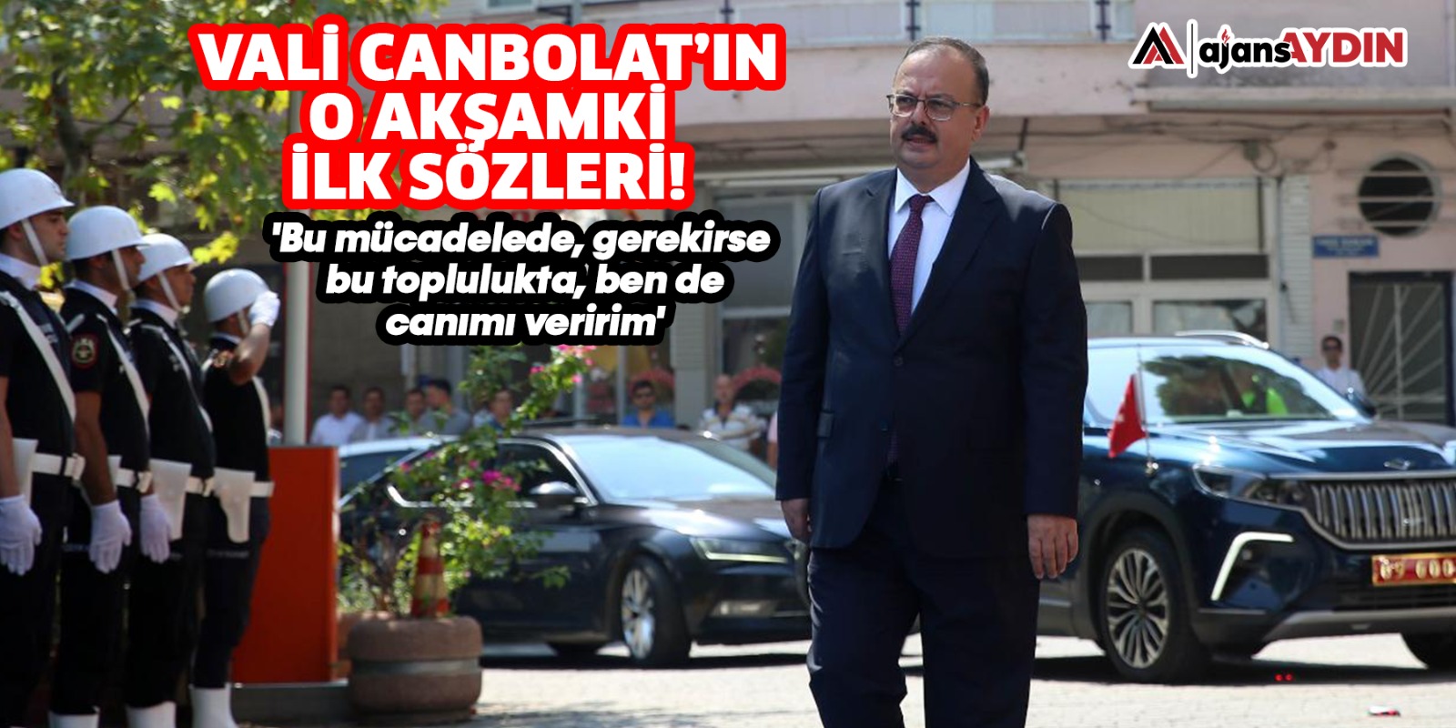 Vali Canbolat'ın o akşamki ilk sözleri!