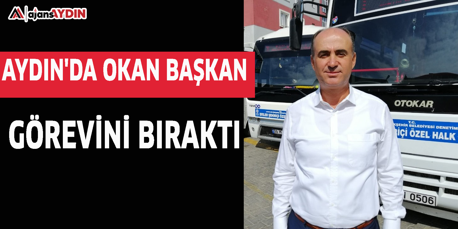 Aydın'da Okan Başkan görevini bıraktı