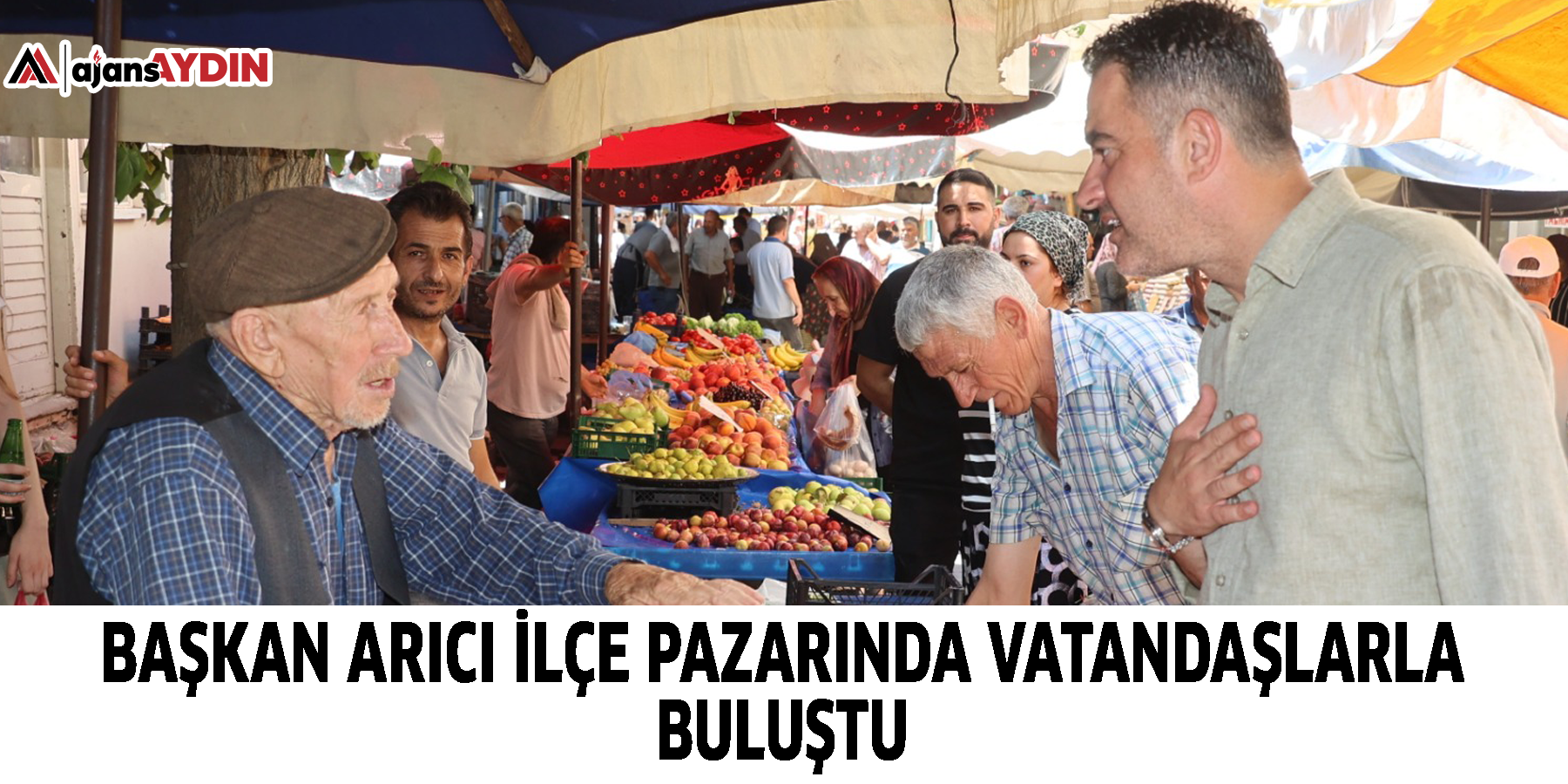 Başkan Arıcı ilçe pazarında vatandaşlarla buluştu