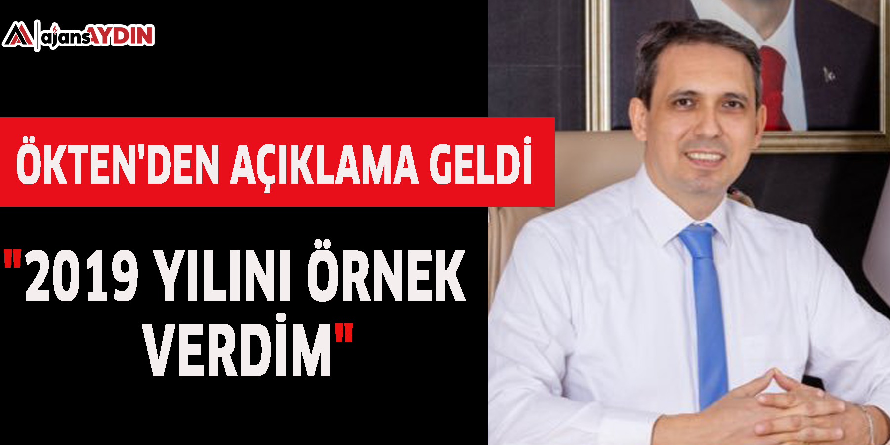 Ökten'den açıklama geldi  "2019 yılını örnek verdim"