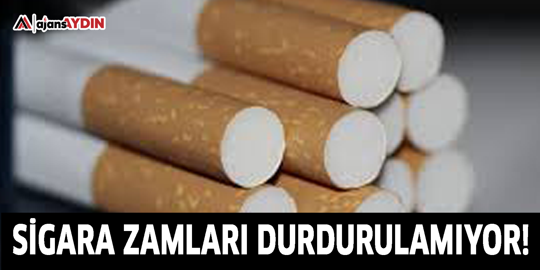 Sigara zamları durdurulamıyor!