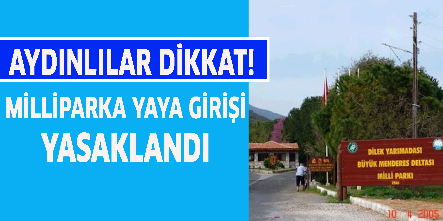 Aydınlılar dikkat! Milliparka yaya girişi yasaklandı