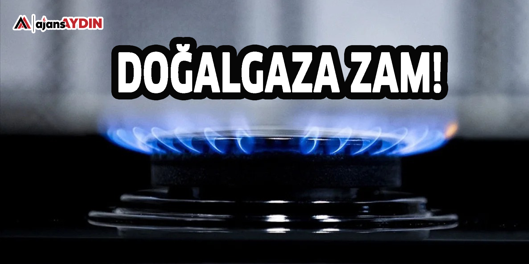 Doğalgaza zam!