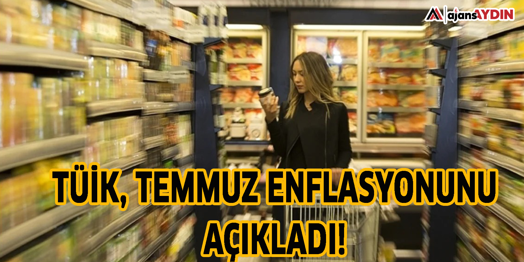 TÜİK, Temmuz enflasyonunu açıkladı!