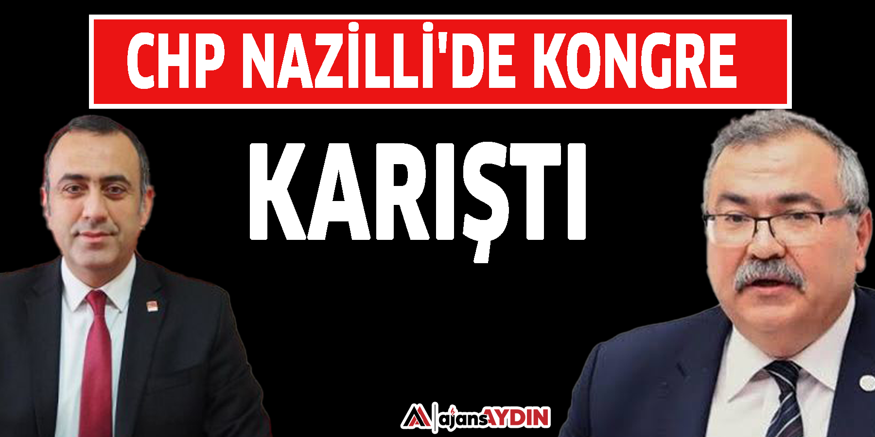 CHP Nazilli'de kongre karıştı