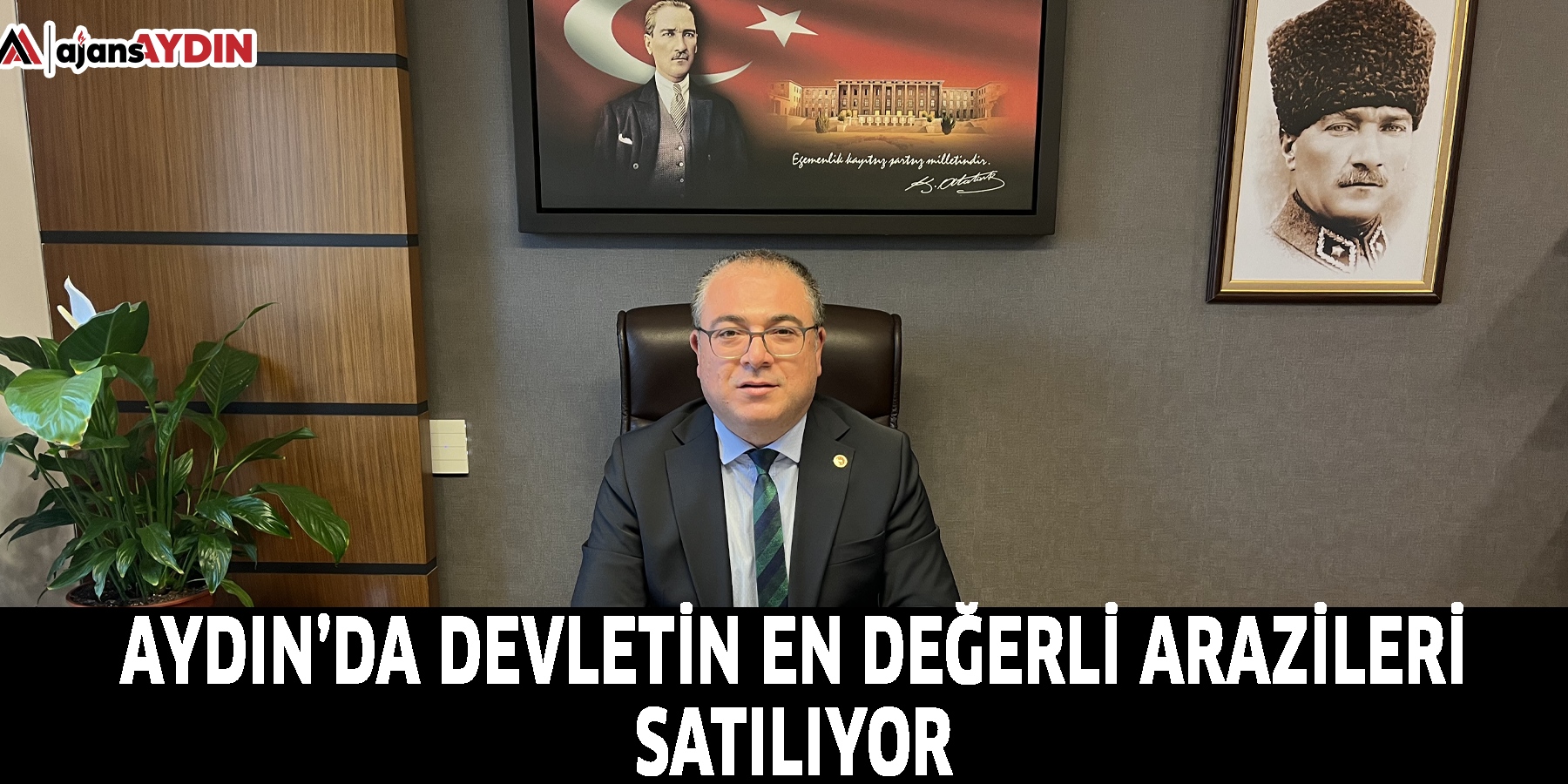 AYDIN’DA DEVLETİN EN DEĞERLİ ARAZİLERİ SATILIYOR