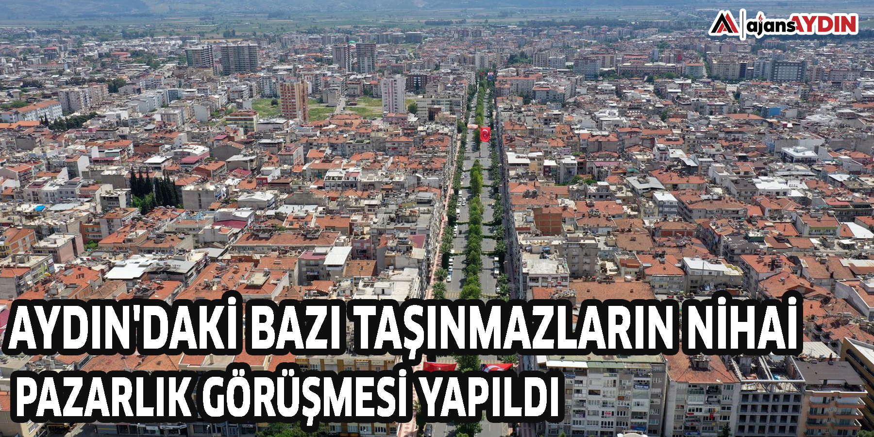 Aydın'daki bazı taşınmazların nihai pazarlık görüşmesi yapıldı