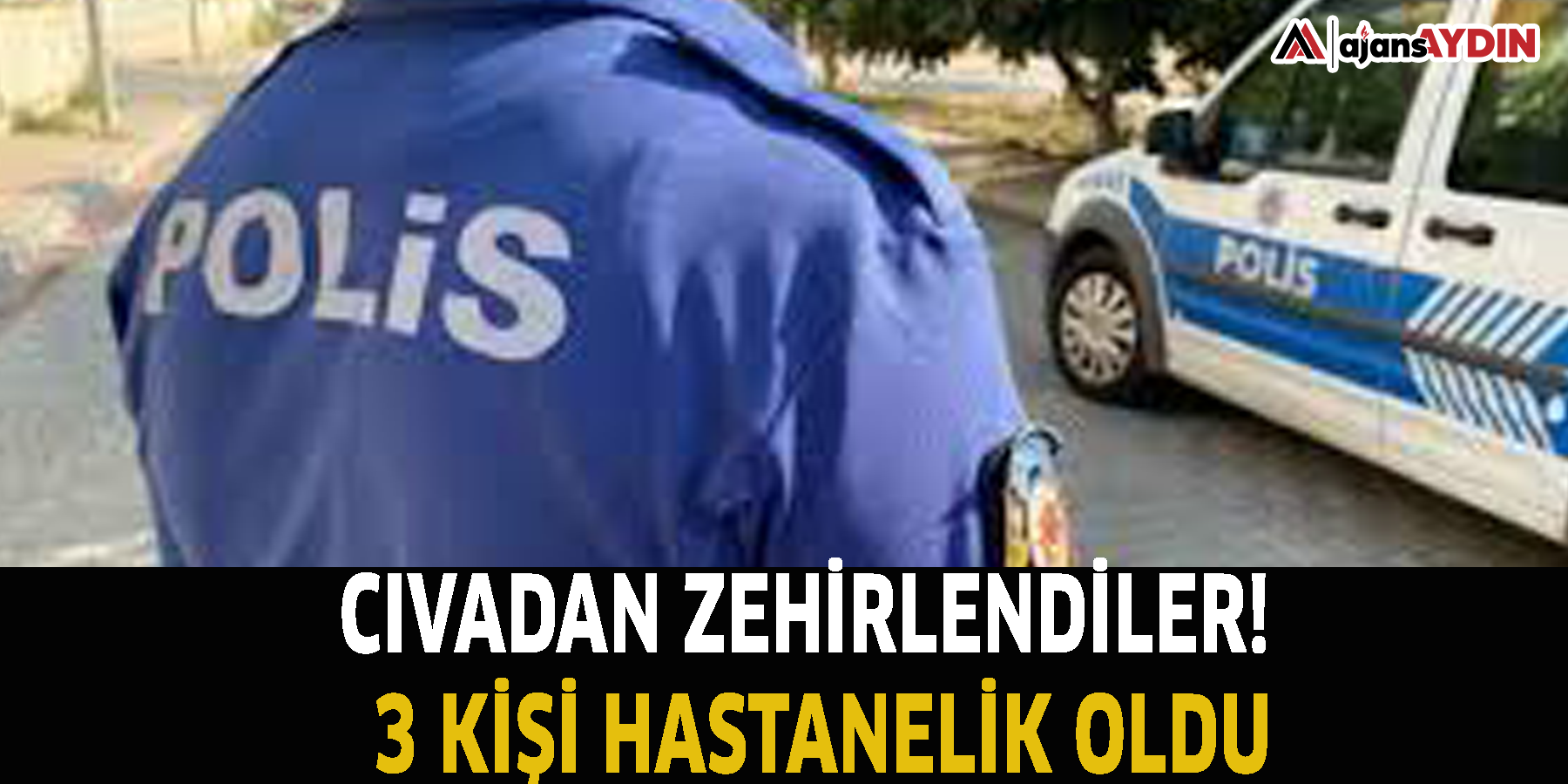 Cıvadan zehirlendiler! 3 kişi hastanelik oldu