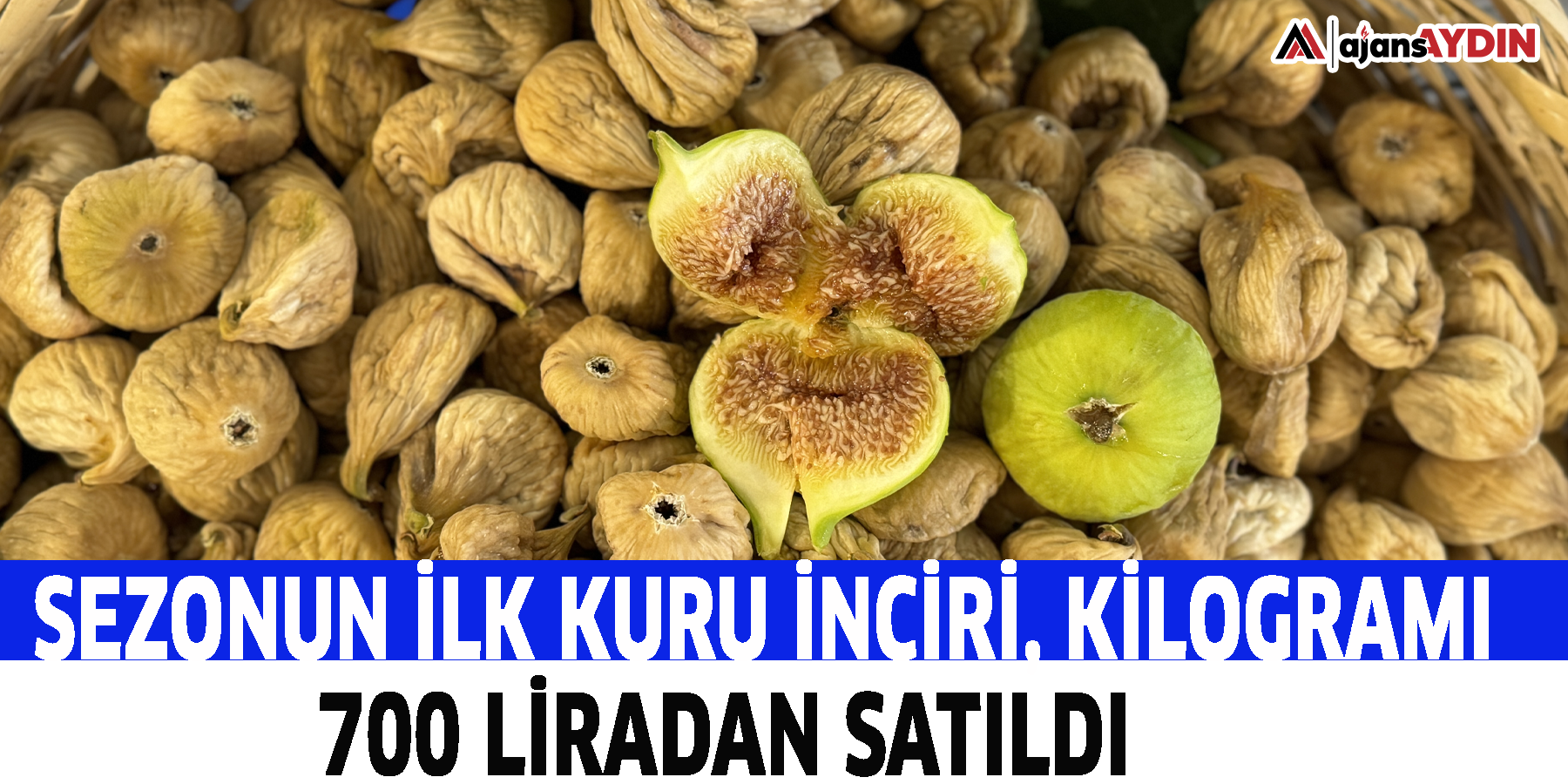 Sezonun ilk kuru inciri, kilogramı 700 liradan satıldı