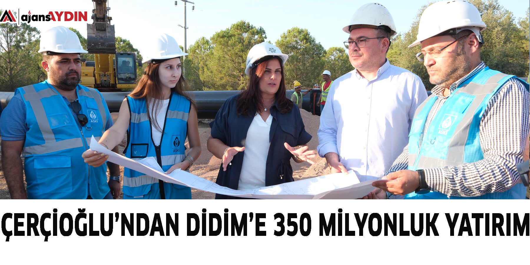 ÇERÇİOĞLU’NDAN DİDİM’E 350 MİLYONLUK YATIRIM