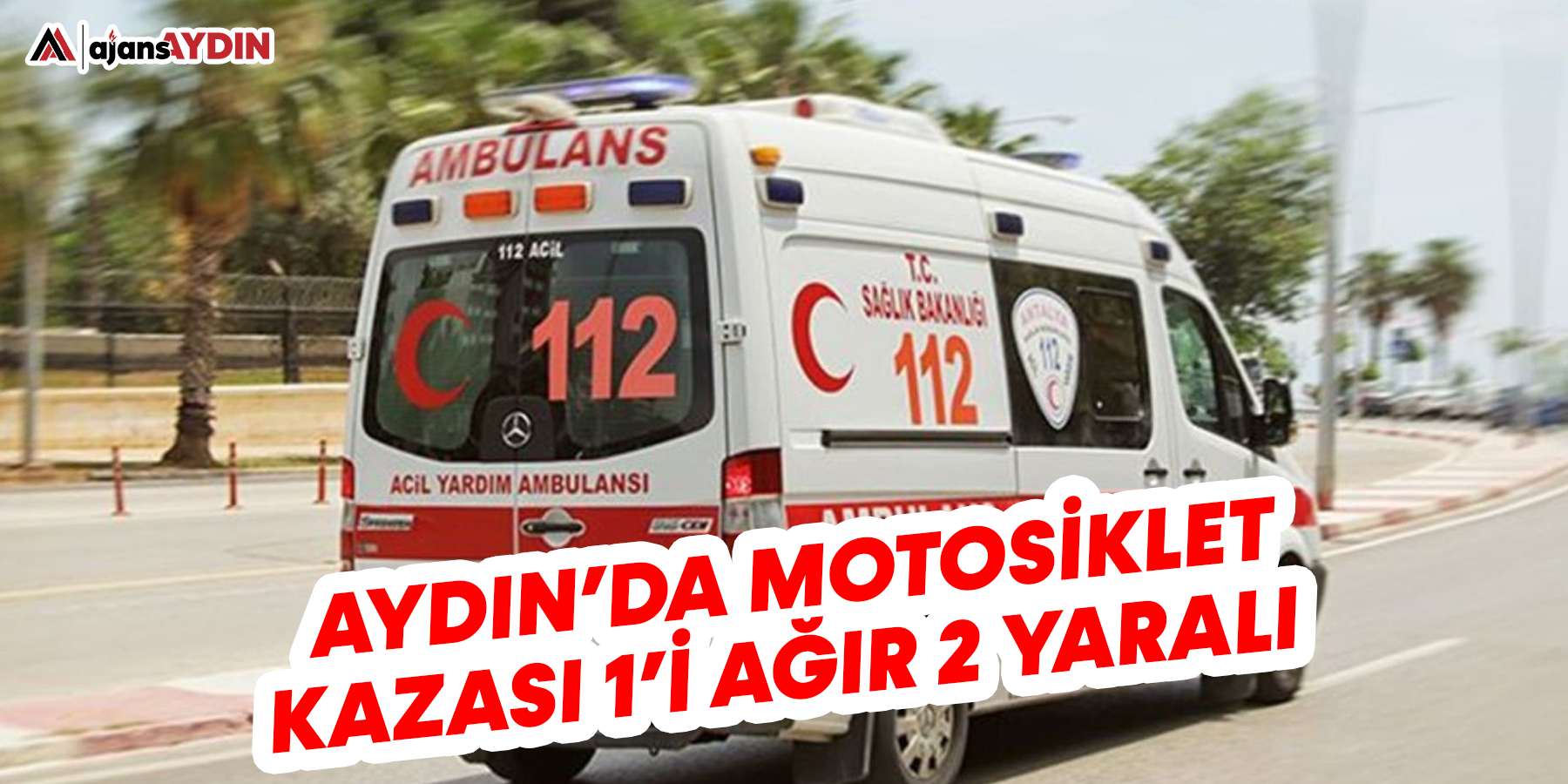 Aydın'da motosiklet kazası