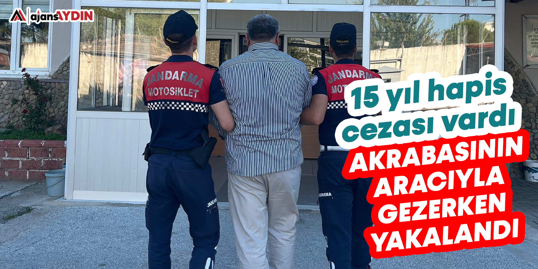 15 yıl hapis cezası bulunan şüpheli yakalandı