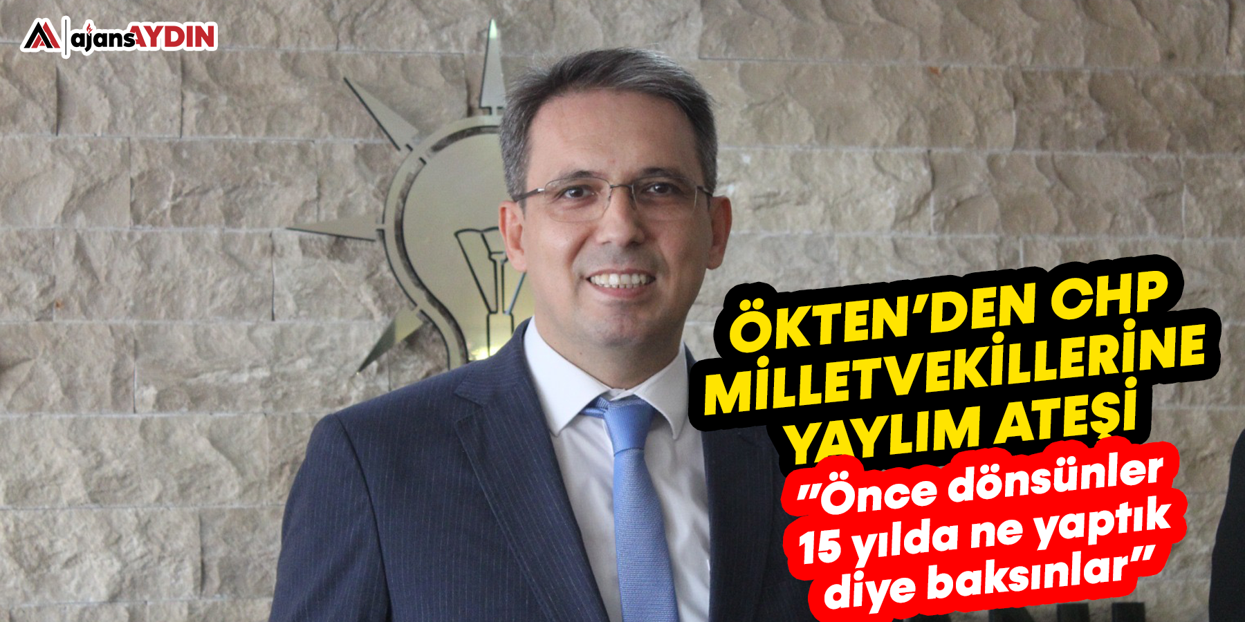 Ökten'den CHP milletvekillerine yaylım ateşi