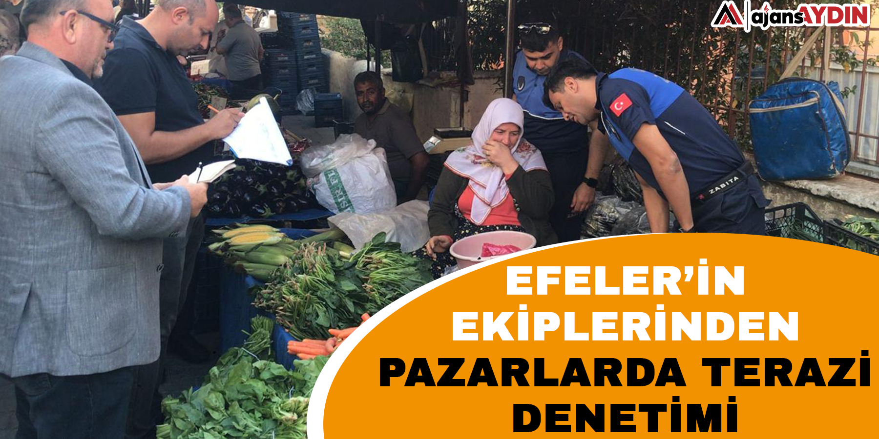 EFELER’İN EKİPLERİNDEN PAZARLARDA TERAZİ DENETİMİ