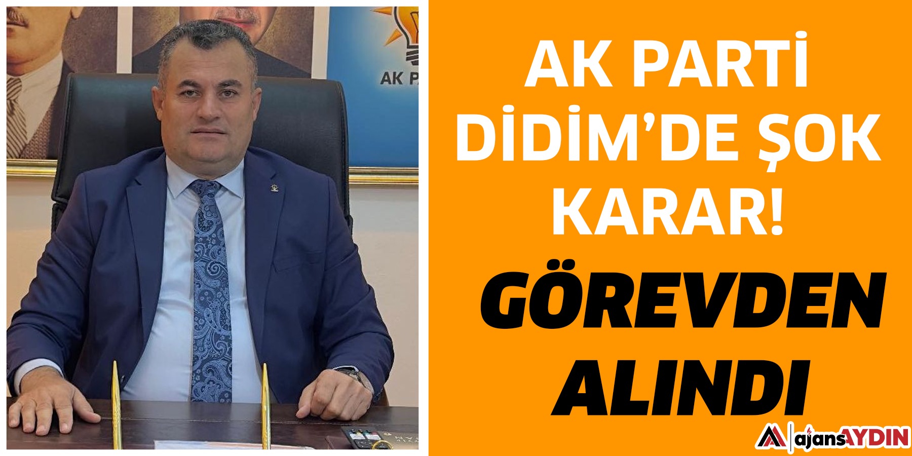 AK Parti Didim’de şok karar! Görevden  alındı