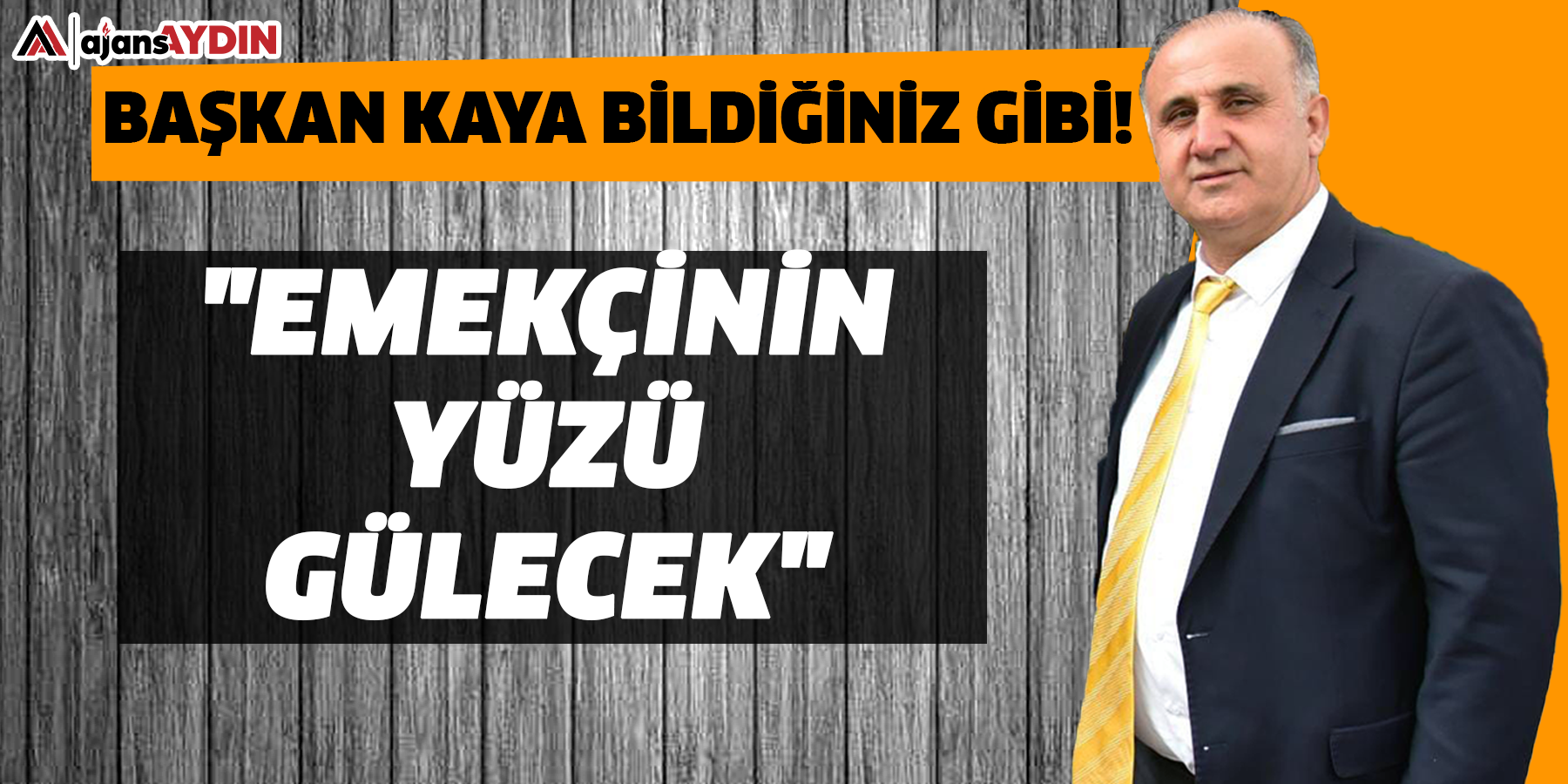 Başkan Kaya bildiğiniz gibi!    "Emekçinin yüzü gülecek"