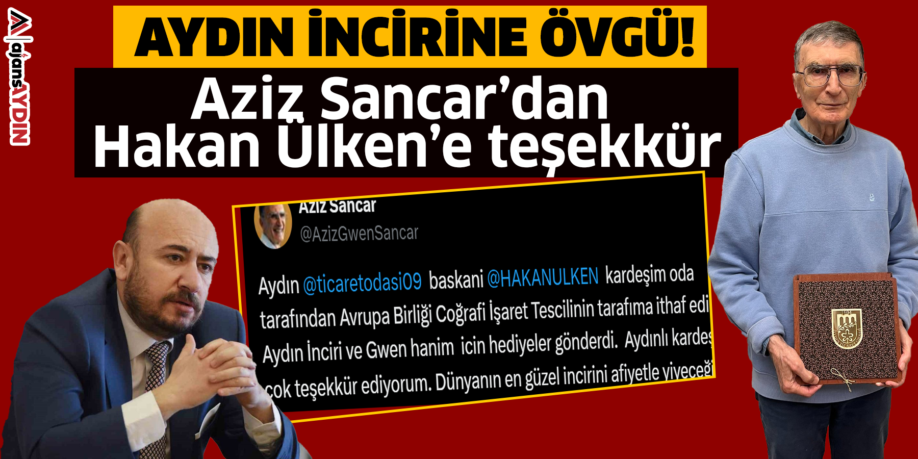 Aydın İncirine övgü!  Aziz Sancar’dan Hakan Ülken’e teşekkür