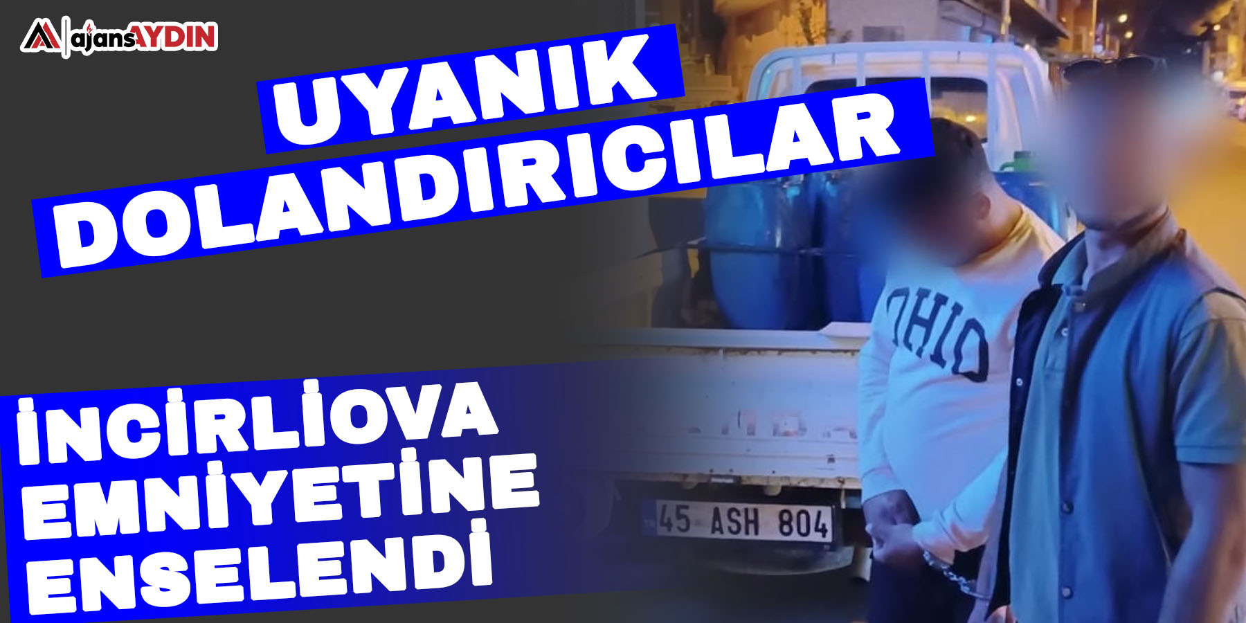 Uyanık dolandırıcılar İncirliova Emniyetine enselendi