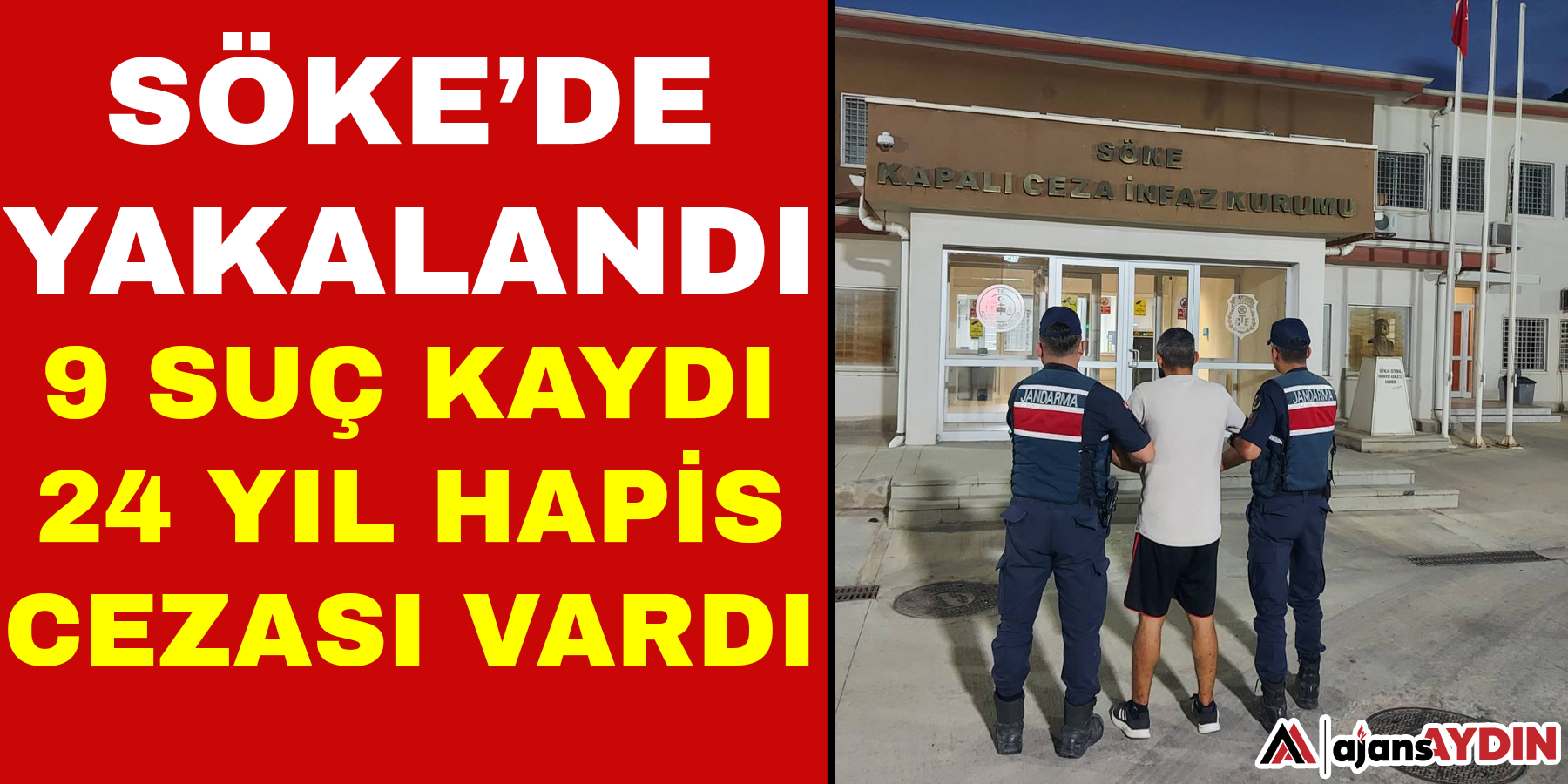 Söke’de yakalandı 9 suç kaydı 24 yıl hapis cezası vardı