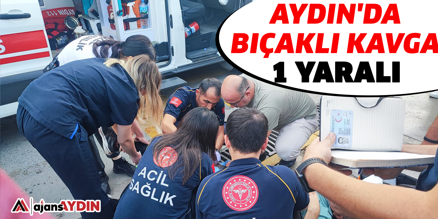 Aydın'da bıçaklı kavga; 1 yaralı