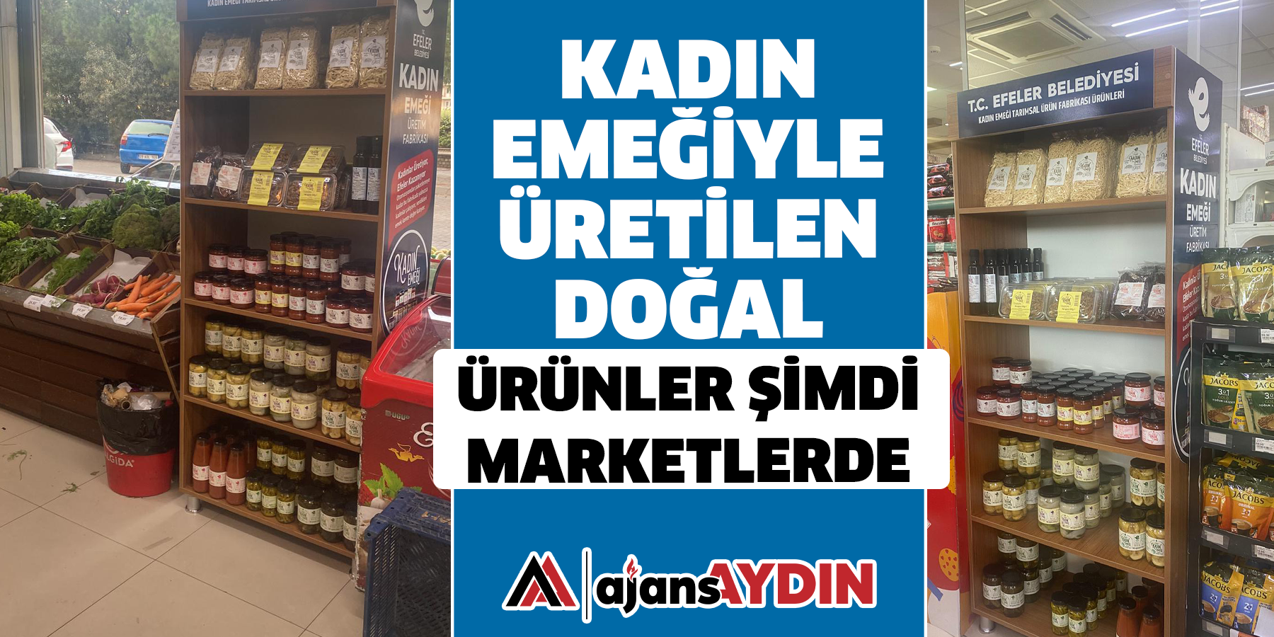 Kadın Emeğiyle Üretilen Doğal Ürünler Şimdi Marketlerde