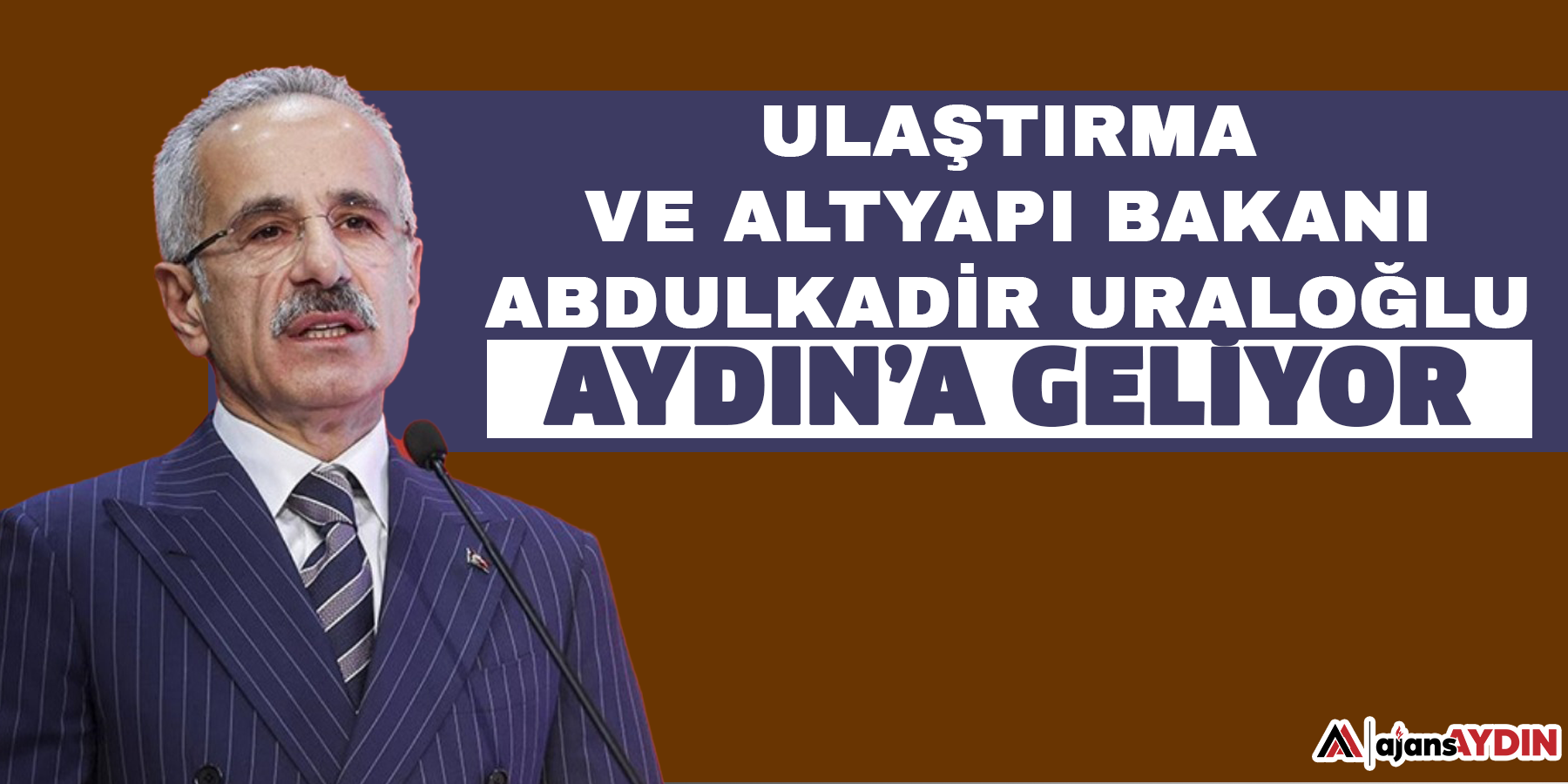 Ulaştırma ve Altyapı Bakanı Abdulkadir Uraloğlu Aydın’a geliyor