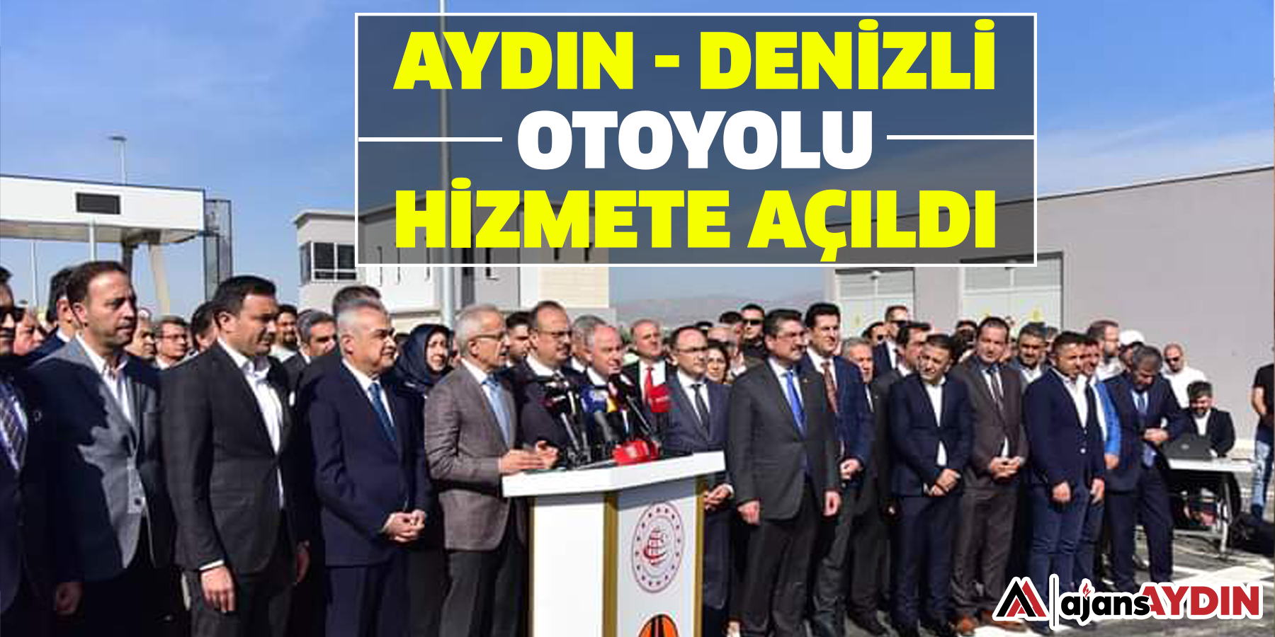 Aydın – Denizli otoyolu hizmete açıldı