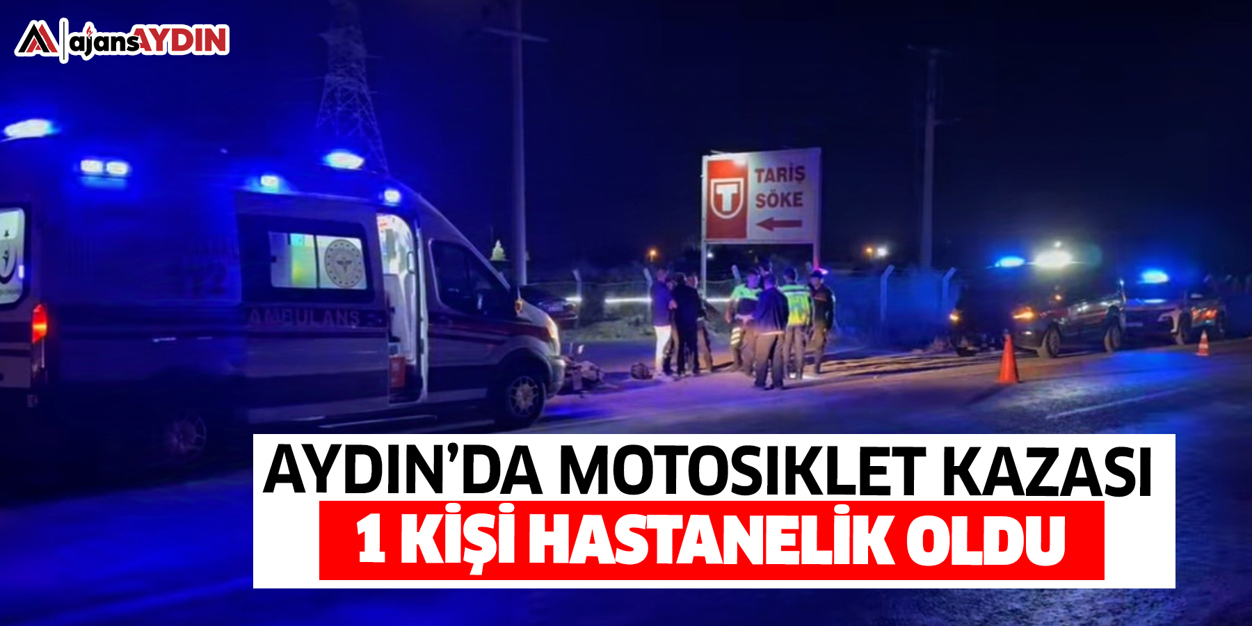 Aydın’da motosiklet kazası: 1 kişi hastanelik oldu