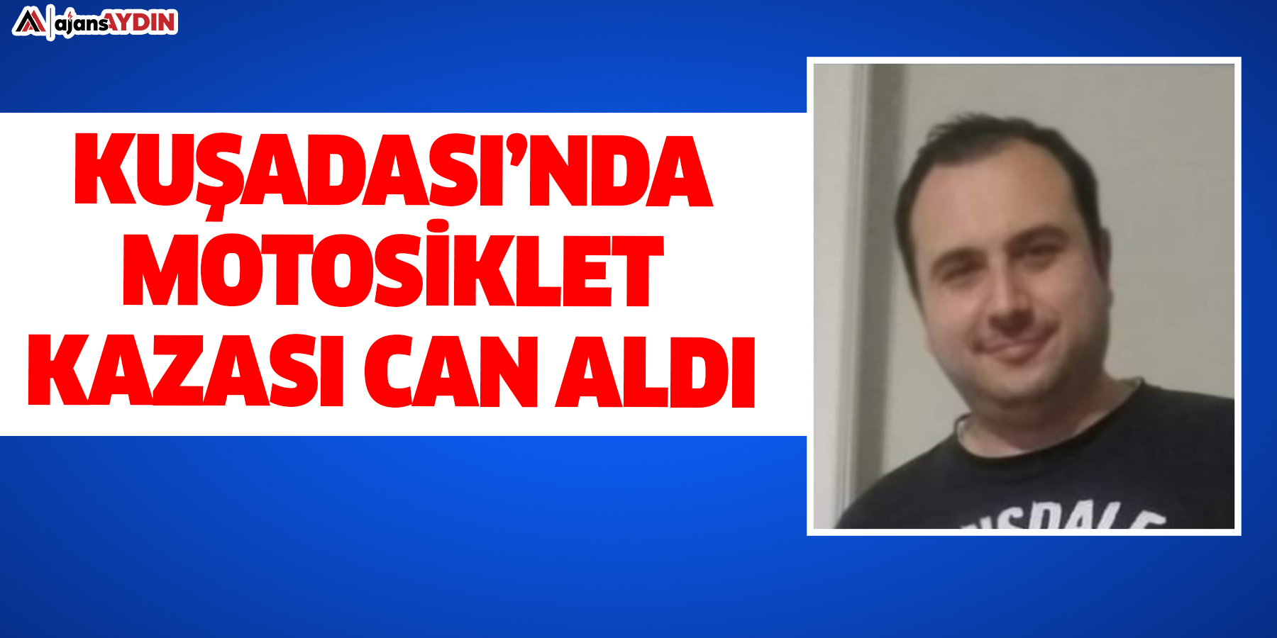 Kuşadası’nda motosiklet kazası can aldı