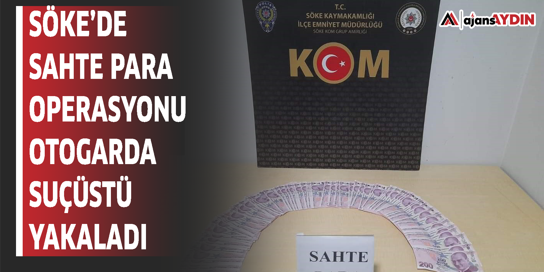 Söke’de sahte para operasyonu; Otogarda suçüstü yakaladı