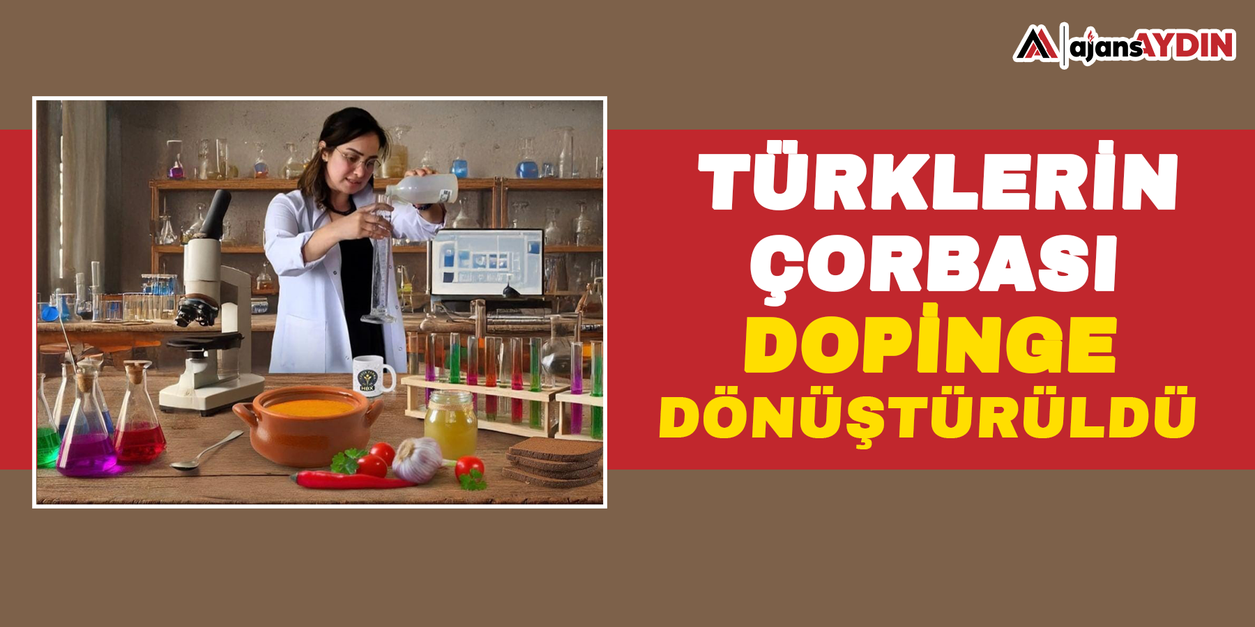 Türklerin çorbası   dopinge dönüştürüldü