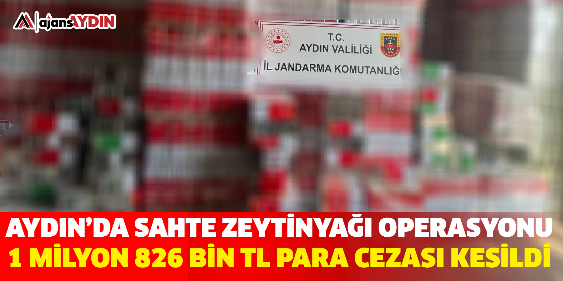 Aydın’da sahte zeytin yapı operasyonu: 1 milyon 826 bin TL para cezası kesildi