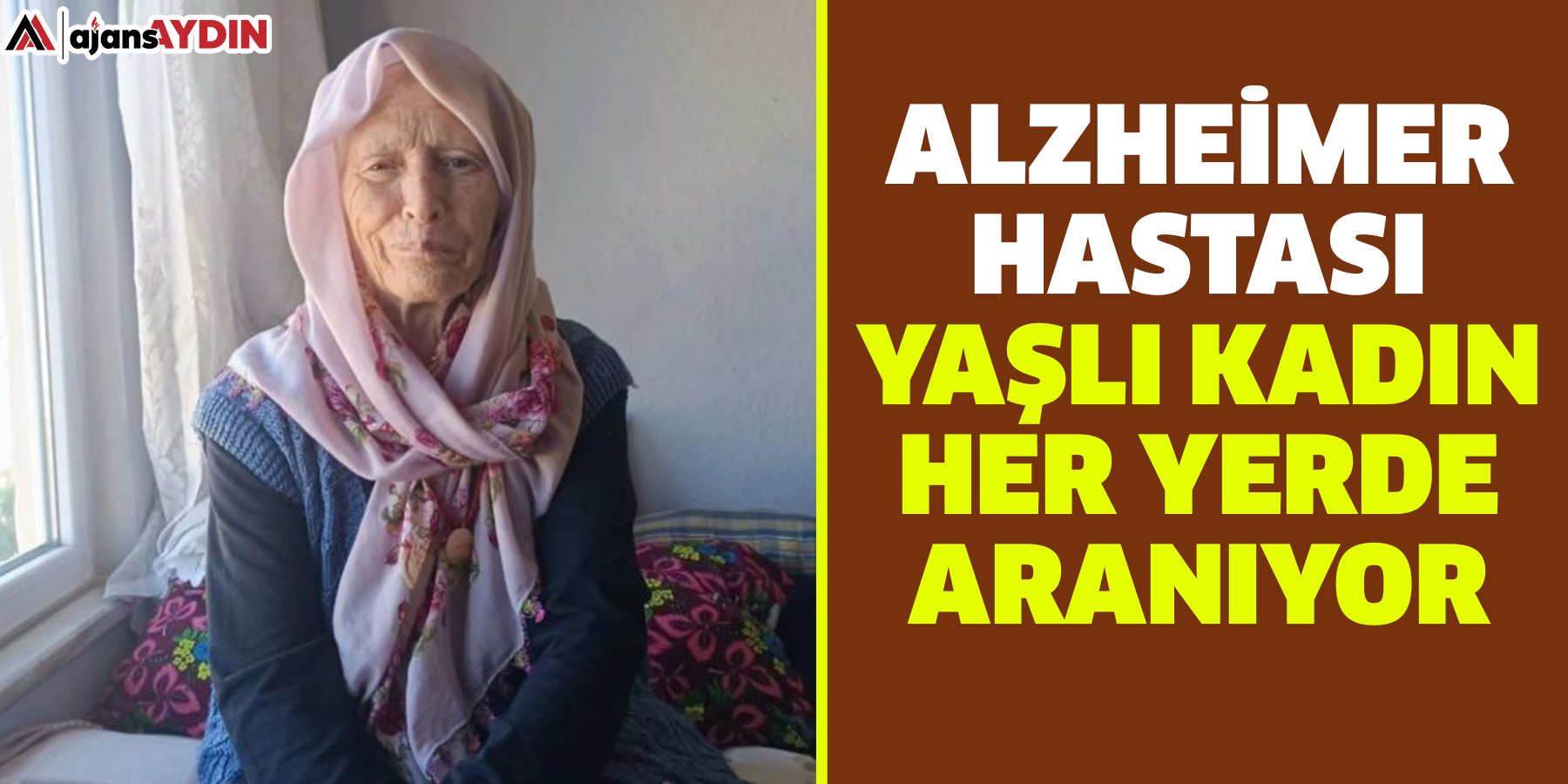 Alzheimer Hastası Yaşlı Kadın Her Yerde Aranıyor