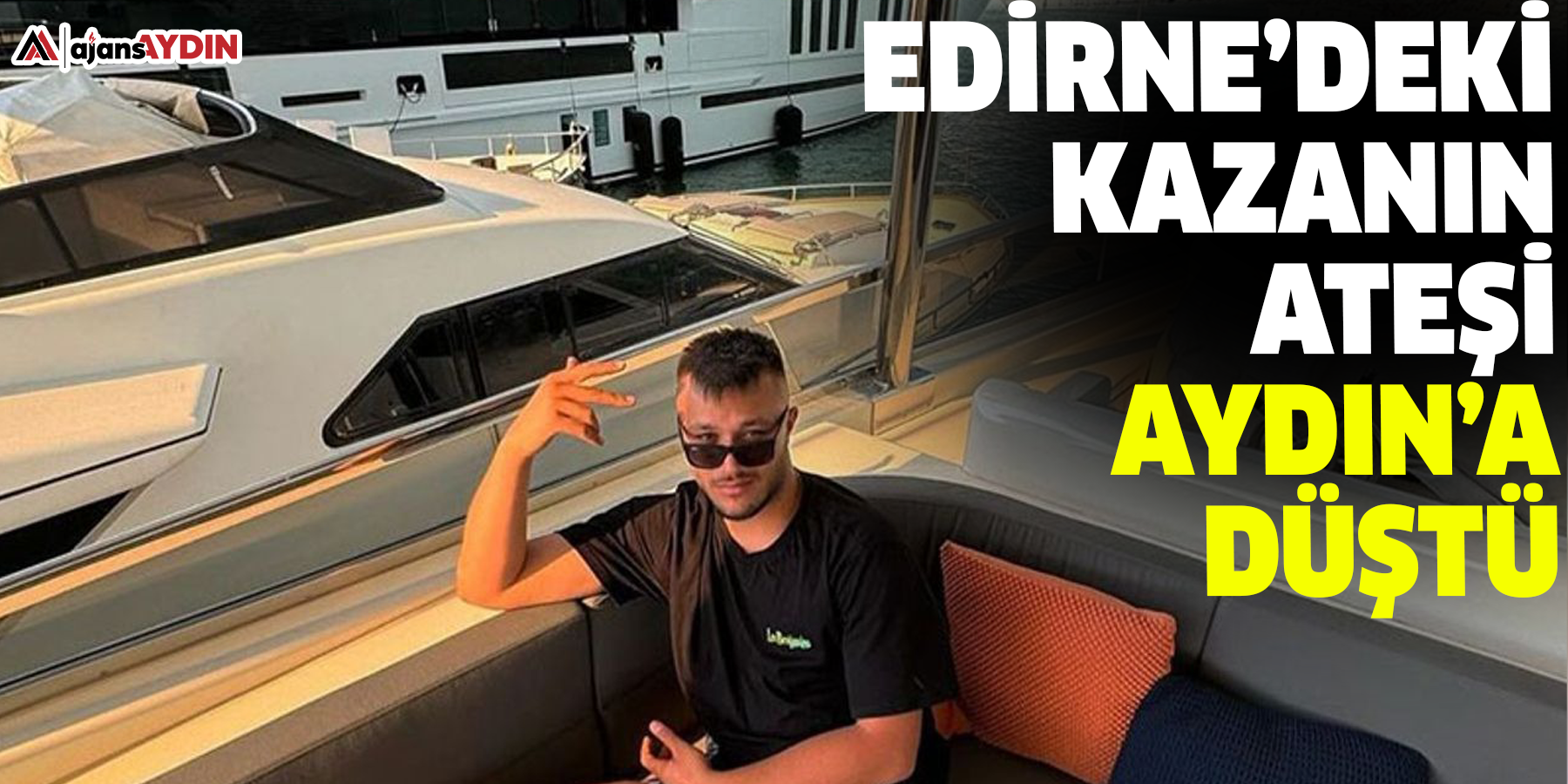 Edirne’deki kazanın ateşi Aydın’a düştü