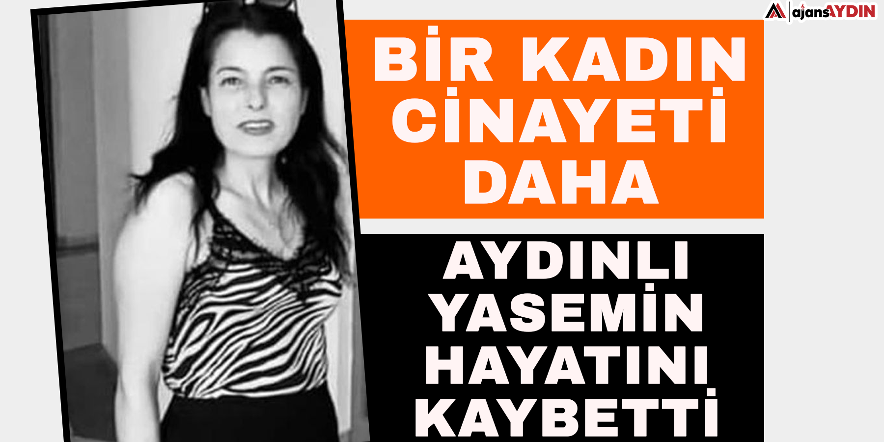 Bir kadın cinayeti daha: Aydınlı Yasemin hayatını kaybetti